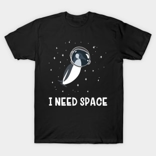 I Need Space Penguin T-Shirt